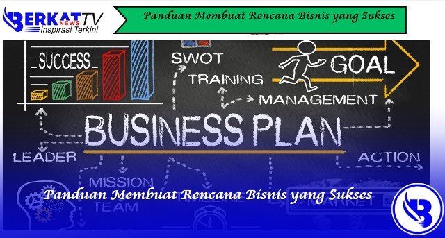Panduan Membuat Rencana Bisnis yang Sukses