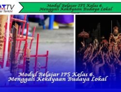 Modul Belajar IPS Kelas 6: Menggali Kekayaan Budaya Lokal