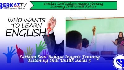 Latihan Soal Bahasa Inggris tentang Listening Skill untuk Kelas 5