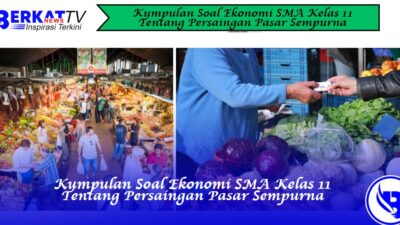 Kumpulan Soal Ekonomi SMA Kelas 11 tentang Pasar Persaingan Sempurna