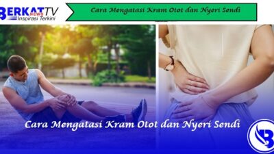 Cara Mengatasi Kram Otot dan Nyeri Sendi