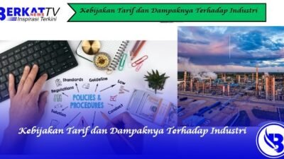 Kebijakan Tarif dan Dampaknya Terhadap Industri