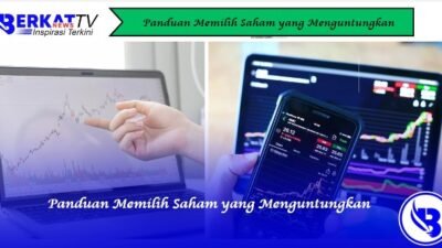 Panduan Memilih Saham yang Menguntungkan