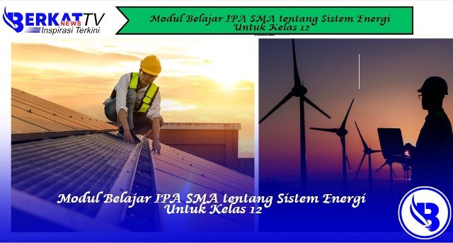 Modul Belajar IPA SMA tentang Sistem Energi Untuk Kelas 12