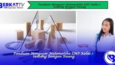 Panduan Mengajar Matematika SMP Kelas 7 tentang Bangun Ruang