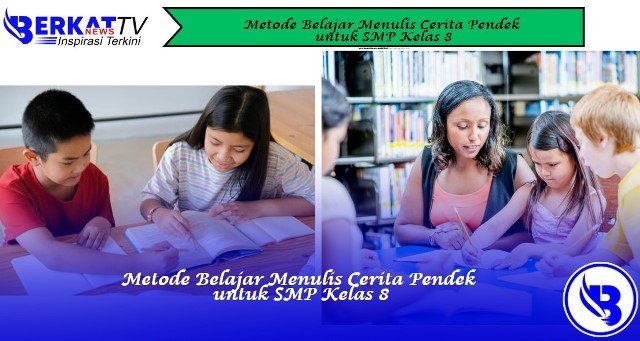 Metode Belajar Menulis Cerita Pendek untuk SMP Kelas 8