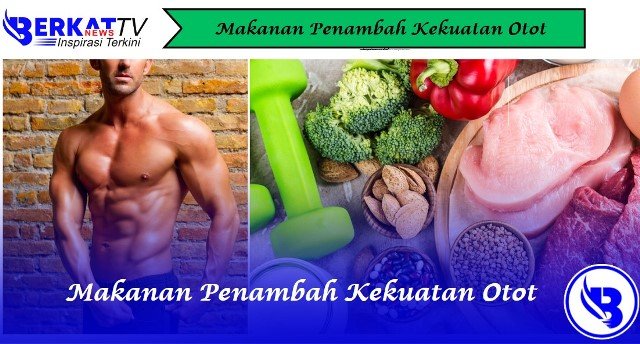 Makanan Penambah Kekuatan Otot