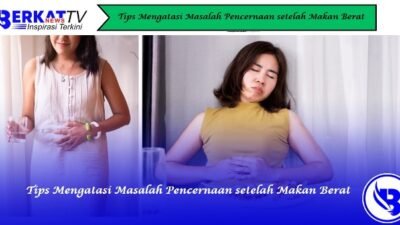 Tips Mengatasi Masalah Pencernaan setelah Makan Berat