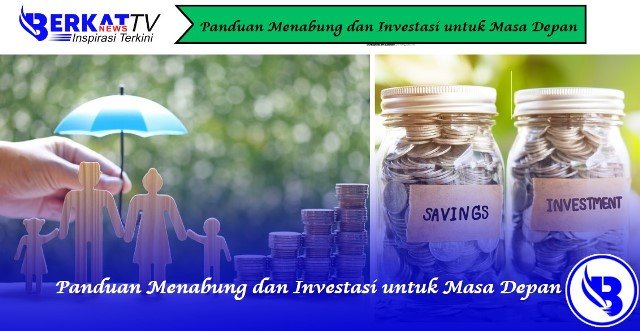 Panduan Menabung dan Investasi untuk Masa Depan