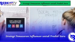 Strategi Pemasaran Influencer untuk Produk Baru