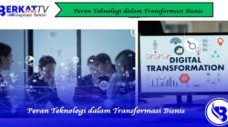 Peran Teknologi dalam Transformasi Bisnis