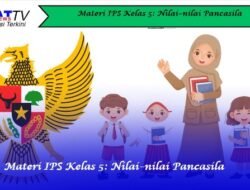 Materi IPS Kelas 5: Nilai-nilai Pancasila
