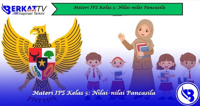 Materi IPS Kelas 5: Nilai-nilai Pancasila