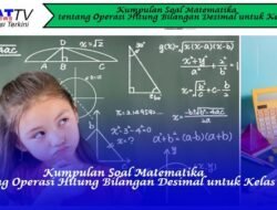 Kumpulan Soal Matematika tentang Operasi Hitung Bilangan Desimal untuk Kelas 4