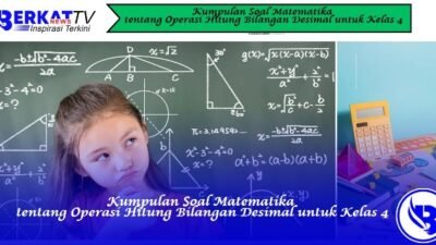 Kumpulan Soal Matematika tentang Operasi Hitung Bilangan Desimal untuk Kelas 4