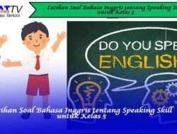 Latihan Soal Bahasa Inggris tentang Speaking Skill untuk Kelas 5
