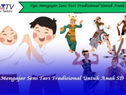 Tips Mengajar Seni Tari Tradisional Untuk Anak SD