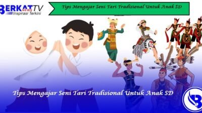 Tips Mengajar Seni Tari Tradisional Untuk Anak SD