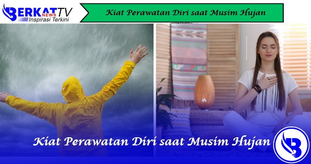 Kiat Perawatan Diri saat Musim Hujan