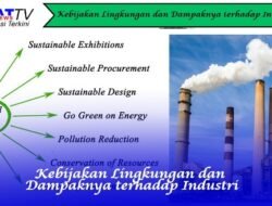 Kebijakan Lingkungan dan Dampaknya terhadap Industri