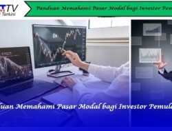 Panduan Memahami Pasar Modal bagi Investor Pemula