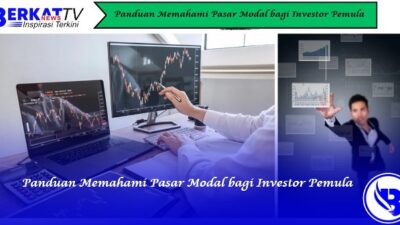 Panduan Memahami Pasar Modal bagi Investor Pemula