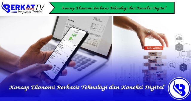 Konsep Ekonomi Berbasis Teknologi dan Koneksi Digital