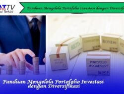 Panduan Mengelola Portofolio Investasi dengan Diversifikasi