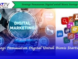 Strategi Pemasaran Digital untuk Bisnis Startup