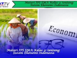 Materi IPS SMA Kelas 11 tentang Sistem Ekonomi Indonesia
