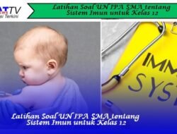 Latihan Soal UN IPA SMA tentang Sistem Imun untuk Kelas 12