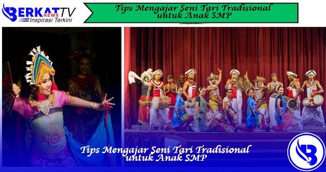 Tips Mengajar Seni Tari Tradisional untuk Anak SMP