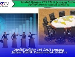 Modul Belajar IPS SMA tentang Sistem Politik Dunia untuk Kelas 12
