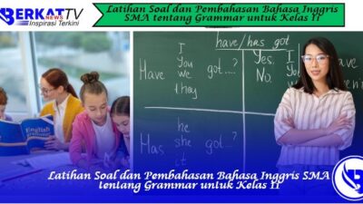 Latihan Soal dan Pembahasan Bahasa Inggris SMA tentang Grammar untuk Kelas 11