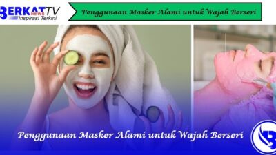 Penggunaan Masker Alami untuk Wajah Berseri