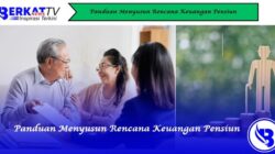 Panduan Menyusun Rencana Keuangan Pensiun