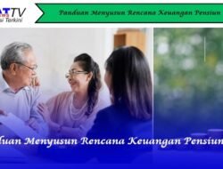 Panduan Menyusun Rencana Keuangan Pensiun