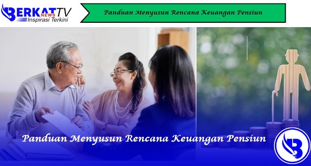 Panduan Menyusun Rencana Keuangan Pensiun