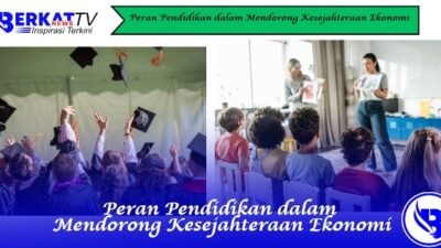 Peran Pendidikan dalam Mendorong Kesejahteraan Ekonomi