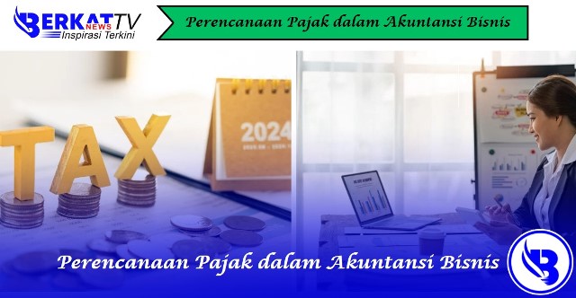 Perencanaan Pajak dalam Akuntansi Bisnis