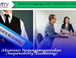 Akuntansi Pertanggungjawaban (Responsibility Accounting)
