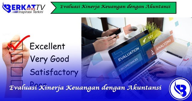 Evaluasi Kinerja Keuangan dengan Akuntansi