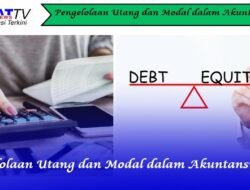 Pengelolaan Utang dan Modal dalam Akuntansi