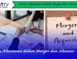 Peran Akuntansi dalam Merger dan Akuisisi