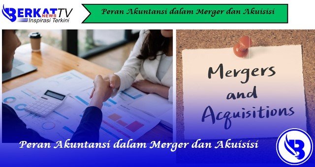 Peran Akuntansi dalam Merger dan Akuisisi