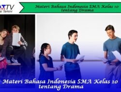 Materi Bahasa Indonesia SMA Kelas 10 tentang Drama