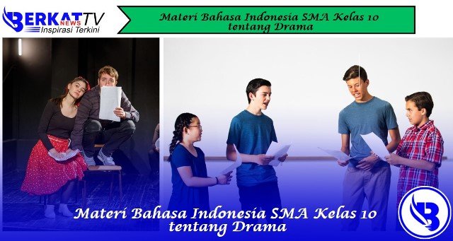 Materi Bahasa Indonesia SMA Kelas 10 tentang Drama