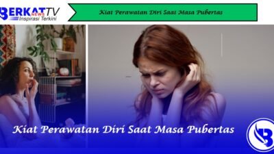 Kiat Perawatan Diri Saat Masa Pubertas