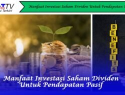 Manfaat Investasi Saham Dividen Untuk Pendapatan Pasif