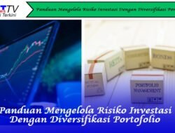 Panduan Mengelola Risiko Investasi Dengan Diversifikasi Portofolio